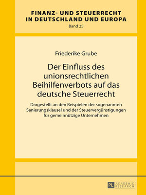 cover image of Der Einfluss des unionsrechtlichen Beihilfenverbots auf das deutsche Steuerrecht